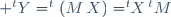  ^tY=^t\left(M\,X\right)=^t\!\!X\,^tM