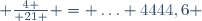 {4 \over 21 } = \ldots 4444,6 