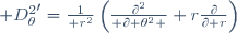  {D_{\theta}^2}'={1\over r^2}\left(\frac{\partial^2}{ \partial \theta^2 }+r\frac{\partial}{\partial r}\right)