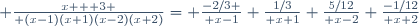  {x + 3 \over (x-1)(x+1)(x-2)(x+2)}= {-2/3 \over x-1}+{1/3\over x+1}+{5/12\over x-2}+{-1/12\over x+2}
