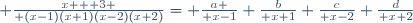  {x + 3 \over (x-1)(x+1)(x-2)(x+2)}= {a \over x-1}+{b\over x+1}+{c\over x-2}+{d\over x+2}