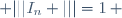  |||I_n |||=1\, 