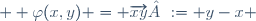   \varphi(x,y) = \overrightarrow{xy} := y-x 
