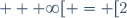 [-3; 5[ \cap [2; + \infty[ = [2; 5[