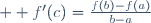   f^{\prime}(c)=\frac{f(b)-f(a)}{b-a}