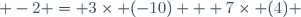  -2 = 3\times (-10) + 7\times (4) 