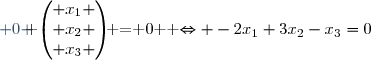  \Leftrightarrow {\begin{pmatrix} -2 & 3 & -1 \\ 2 & -3 & 1 \\ 0 & 0 & 0 \end{pmatrix}} {\begin{pmatrix} x_1 \\ x_2 \\ x_3 \end{pmatrix}} = 0  \Leftrightarrow -2x_1+3x_2-x_3=0