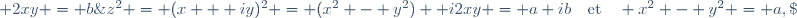 z^2 = (x + iy)^2 = (x^2 - y^2) +i2xy = a+ib\quad\text{et}\quad x^2 - y^2 = a,\; 2xy = b\;