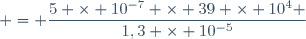 = \dfrac{5 \times 10^{-7} \times 39 \times 10^4 }{1,3 \times 10^{-5}}