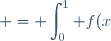 = \displaystyle\int_{0}^1 f(x) \text{d}x