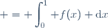  = \displaystyle\int_{0}^1 f(x) \text{d}x