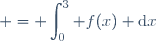  = \displaystyle\int_{0}^3 f(x) \text{d}x