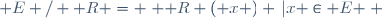  E / \mathcal R = \{ \mathcal R ( x ) \,|\ x \in E \} \,