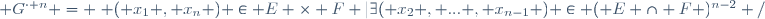  G^{\cdot n} = \{ ( x_1 , x_n ) \in E \times F \ |\ \exists\ ( x_2 , ... , x_{n-1} ) \in ( E \cap F )^{n-2} /\ \,