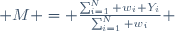  M = \frac{\sum_{i=1}^N w_i Y_i}{\sum_{i=1}^N w_i} 