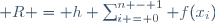  R = h \sum_{i = 0}^{n - 1} f(x_i)\,