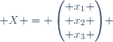  X = \begin{pmatrix} x_1 \\ x_2 \\ x_3 \end{pmatrix} 