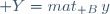  Y=mat_{ B}\,y