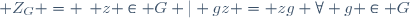  Z_G = \left\{ z \in G | gz = zg \forall g \in G\right\}