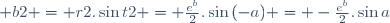  b2 = r2.\sin{t2} = \frac{e^{b}}{2}.\sin{(-a)} = -\frac{e^{b}}{2}.\sin{a}