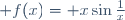  f(x)= x\sin\frac1x\,