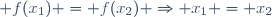 (x_{1},x_{2}) \in E^2 \; : \; f(x_{1}) = f(x_{2}) \Rightarrow x_{1} = x_{2}