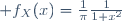  f_X(x)=\frac{1}{\pi}\frac{1}{1+x^2}\,