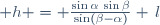  h = \frac{\sin\alpha\,\sin\beta}{\sin(\beta-\alpha)} \,l