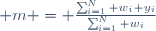 m = \frac{\sum_{i=1}^N w_i y_i}{\sum_{i=1}^N w_i}