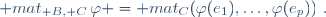  mat_{ B, C}\,\varphi = mat_{C}(\varphi(e_1),\dots,\varphi(e_p))~.