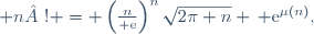  n ! = \left(\frac{n}{\rm e}\right)^n\sqrt{2\pi n} \,{\rm e}^{\mu(n)},