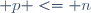  p <= n