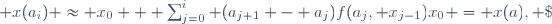 x_0 = x(a), \; x_1 \approx x_0 + (a_1-a_0)f(a_1,x_0), \; \cdots, \; x(a_i) \approx x_0 + \sum_{j=0}^i (a_{j+1} - a_j)f(a_j, x_{j-1})