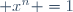  x^n =1\,