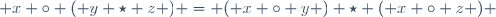  x \circ ( y \star z ) = ( x \circ y ) \star ( x \circ z ) 