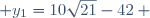  y_1=10\sqrt{21}-42 ~