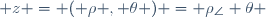  z = ( \rho , \theta ) = \rho_\angle \theta \,