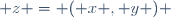  z = ( x , y ) \,