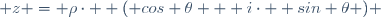  z = \rho\cdot  ( cos \theta + i\cdot  sin \theta ) \,