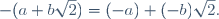 -(a+b\sqrt2)=(-a)+(-b)\sqrt2.