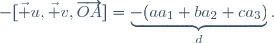 -[\vec u,\vec v,\overrightarrow{OA}]=\underbrace{-(aa_1+ba_2+ca_3)}_d.
