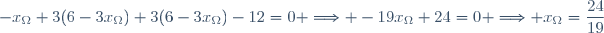 -x_\Omega+3(6-3x_\Omega)+3(6-3x_\Omega)-12=0 \Longrightarrow -19x_\Omega+24=0 \Longrightarrow x_\Omega=\dfrac{24}{19}