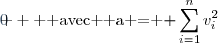 \begin{pmatrix}0&0&...&0&a\\0&0&...&0&0\\...\\0&0&...&0&0\end{pmatrix} \: \: \text{ avec } a = \displaystyle \sum_{i=1}^nv_i^2