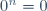 0^n=0