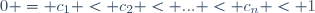 0 = c_1 < c_2 < ... < c_n < 1