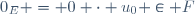 0_E = 0 \cdot u_0 \in F