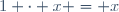 1 \cdot x = x