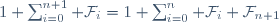1+\sum_{i=0}^{n+1} \mathcal{F}_i=1+\sum_{i=0}^n \mathcal{F}_i+\mathcal{F}_{n+1}