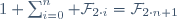 1+\sum_{i=0}^n \mathcal{F}_{2{}\cdot{}i}=\mathcal{F}_{2{}\cdot{}n+1}