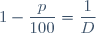 1-\dfrac{p}{100}=\dfrac{1}{D}